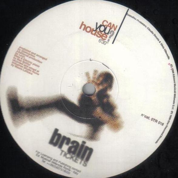 Brain Tickets - Can You House? | One Thousand Records (OTR 018) - main