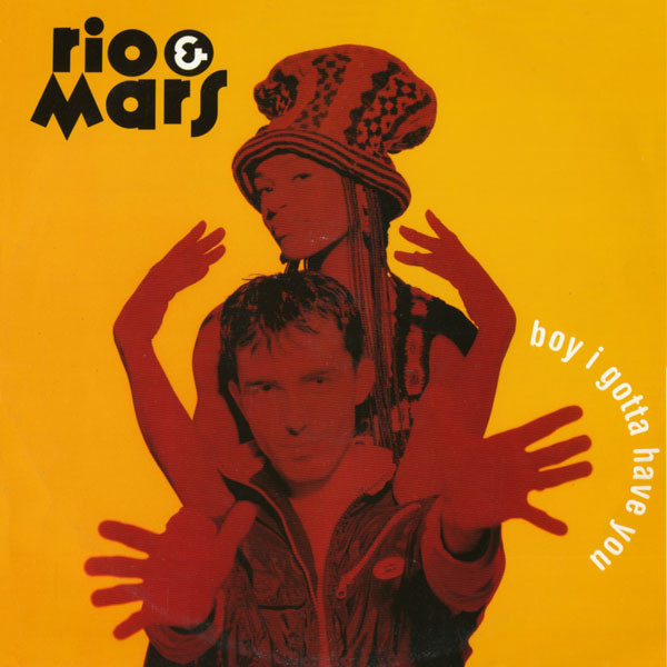 Rio & Mars - Boy I Gotta Have You | Chrysalis (7243 8 81947 6 1)