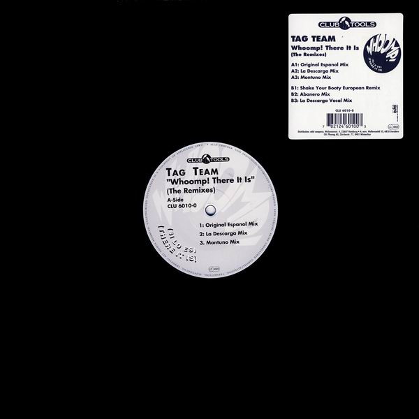 Tag Team - Whoomp! There It Is (The Remixes) | Club Tools (CLU 6010-0)