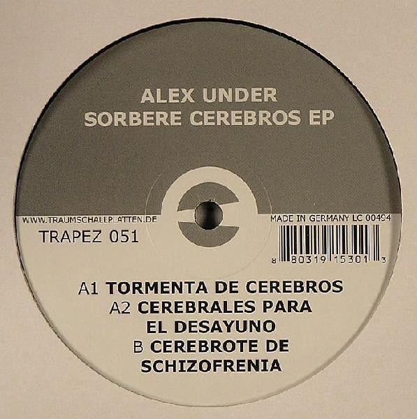Alex Under - Sorbere Cerebros EP | Trapez (TRAPEZ 051)