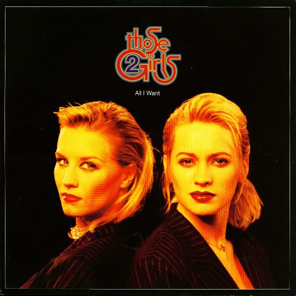 Those 2 Girls - All I Want | Arista (74321 25420 1) - main