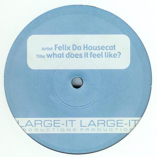 Felix Da Housecat - What Does It Feel Like? | Large-IT Productions (LGT 8019) - 3