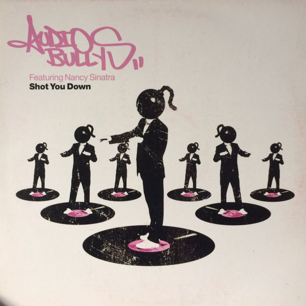Audio Bullys Featuring Nancy Sinatra - Shot You Down | Source (SOURTDJ 111) - main Audio Bullys Featuring Nancy Sinatra - Shot You Down | Source (SOURTDJ 111) - main