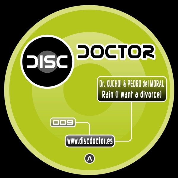 Dr. Kucho! & Pedro Del Moral - Rain (I Want A Divorce) | Disc Doctor Records (DD 009)