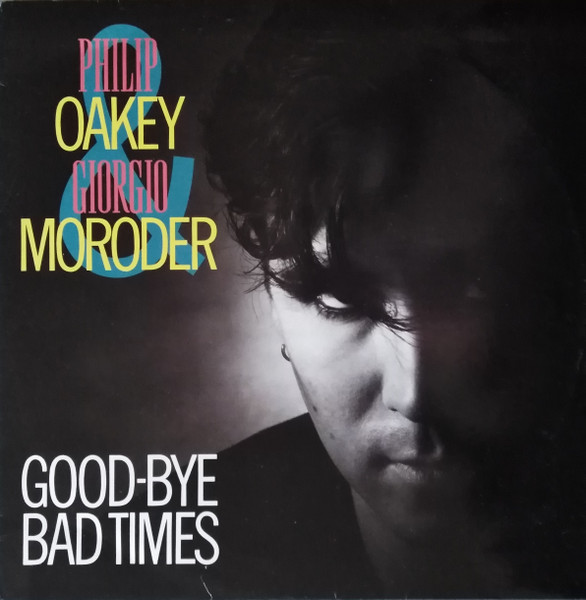 Philip Oakey & Giorgio Moroder - Good-Bye Bad Times | Virgin (VINX 90) - main Philip Oakey & Giorgio Moroder - Good-Bye Bad Times | Virgin (VINX 90) - main