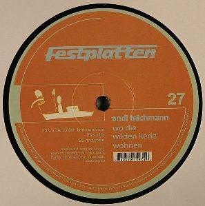Andi Teichmann - Wo Die Wilden Kerle Wohnen | Festplatten (FEST 27) - 2