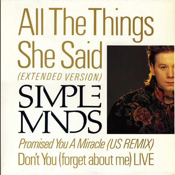 Simple Minds - All The Things She Said / Promised You A Miracle / Don't You (Forget About Me) | Virgin (VINX 122)