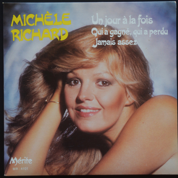 Michele Richard - Un Jour À La Fois / Qui A Gagné Qui A Perdu / Jamais Assez | Disques Mérite (MR-4101) - main Michele Richard - Un Jour À La Fois / Qui A Gagné Qui A Perdu / Jamais Assez | Disques Mérite (MR-4101) - main