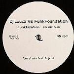 DJ Louca Vs Funk Foundation - Funk Fixation... So Vicious | Trusted Recordings (TRUST 005) - main DJ Louca Vs Funk Foundation - Funk Fixation... So Vicious | Trusted Recordings (TRUST 005) - main