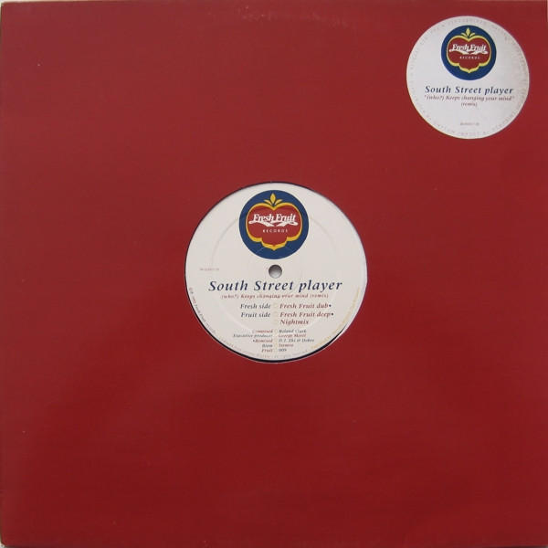 South Street Player - (Who?) Keeps Changing Your Mind (Remix) | Fresh Fruit Records (Fruit 009) - 3