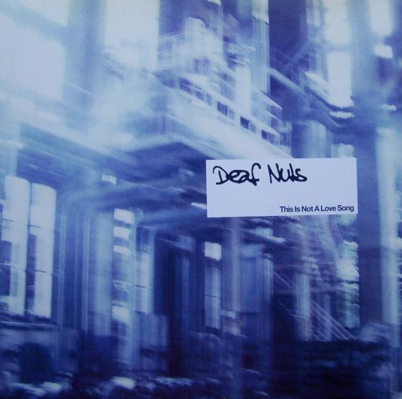 Deaf Nuts - This Is Not A Love Song | BMG Ariola München GmbH (74321 64820 1)