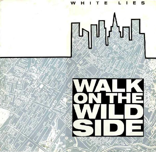 White Lies - Walk On The Wild Side | WEA (YZ104T) - main White Lies - Walk On The Wild Side | WEA (YZ104T) - main