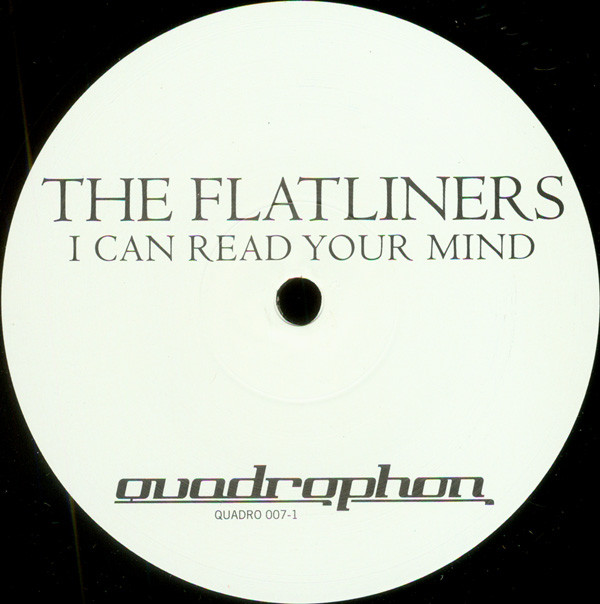 Flatliners - I Can Read Your Mind | Quadrophon (QUADRO 007-1) - 2