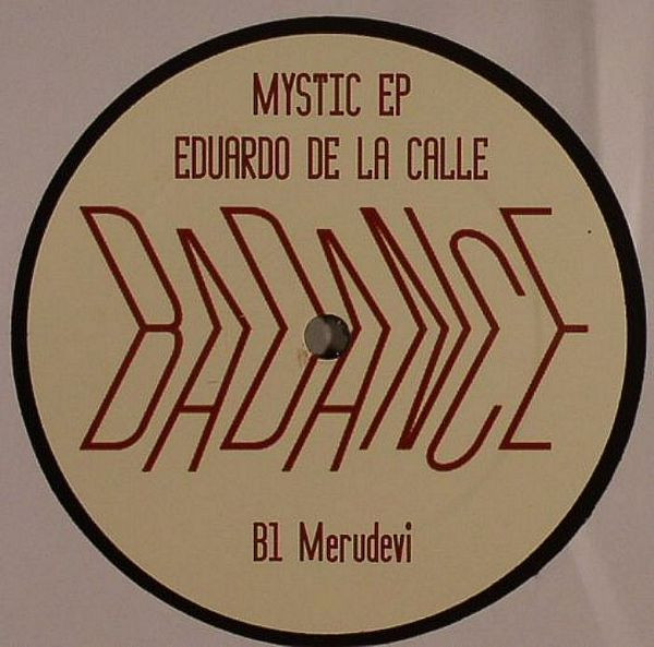 Eduardo De La Calle - Mystic EP | Badance (BAD002) - 2 Eduardo De La Calle - Mystic EP | Badance (BAD002) - 2