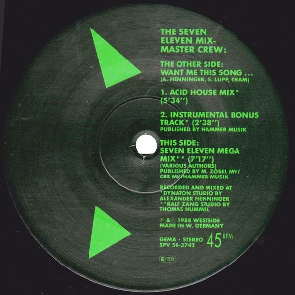 The Seven Eleven Mixmaster Crew - Want Me This Song... (Acid House Mix) | Seven Eleven (SPV 50-3742) - 4 The Seven Eleven Mixmaster Crew - Want Me This Song... (Acid House Mix) | Seven Eleven (SPV 50-3742) - 4