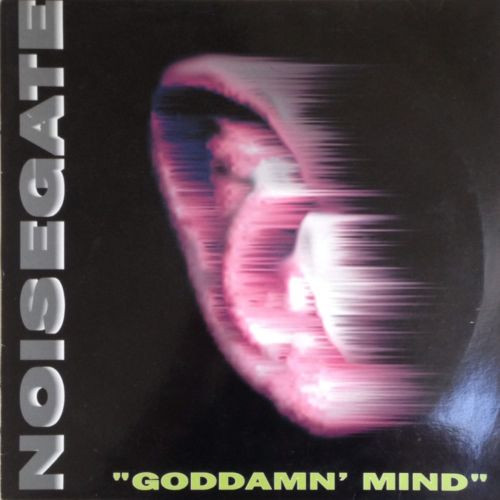 Noisegate - Goddamn' Mind | Rave Records (RAVE 028)