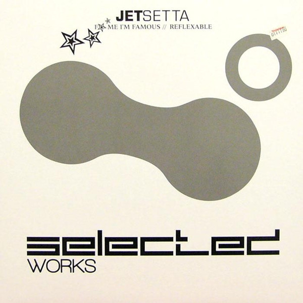 Jetsetta - F*** Me I'm Famous / Reflexable | Selected Works (SW08) - main Jetsetta - F*** Me I'm Famous / Reflexable | Selected Works (SW08) - main