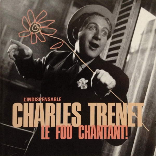 Charles Trenet - Le Fou Chantant! | EMI (7243 5 26273 2 5) - main Charles Trenet - Le Fou Chantant! | EMI (7243 5 26273 2 5) - main