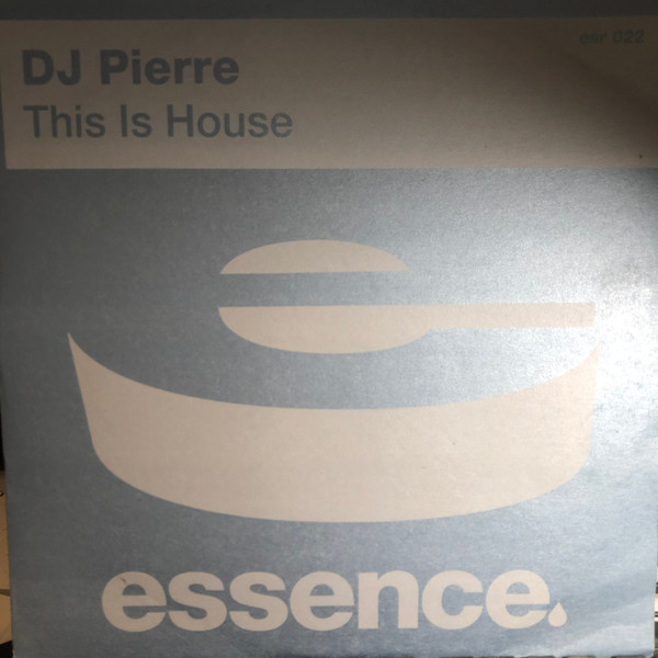 DJ Pierre - This Is House | Essence Records (esr022) - main