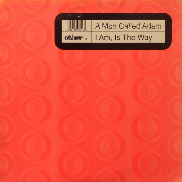 A Man Called Adam - I Am, Is The Way | Other (other 001) - main
