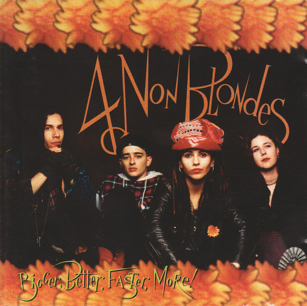 4 Non Blondes - Bigger, Better, Faster, More! | Interscope Records (7567-92112-2) - main