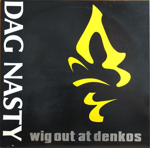 Dag Nasty - Wig Out At Denkos | Dischord Records (Dischord 26)