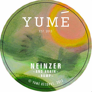 Neinzer - And Again / Rump | Yumé (YUMÉ001)