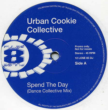 Urban Cookie Collective - Spend The Day | Pulse-8 Records (12 LOSE 85 DJ) - main Urban Cookie Collective - Spend The Day | Pulse-8 Records (12 LOSE 85 DJ) - main