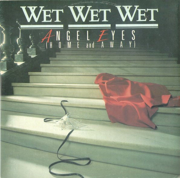 Wet Wet Wet - Angel Eyes (Home And Away) | Mercury (870 005-1)