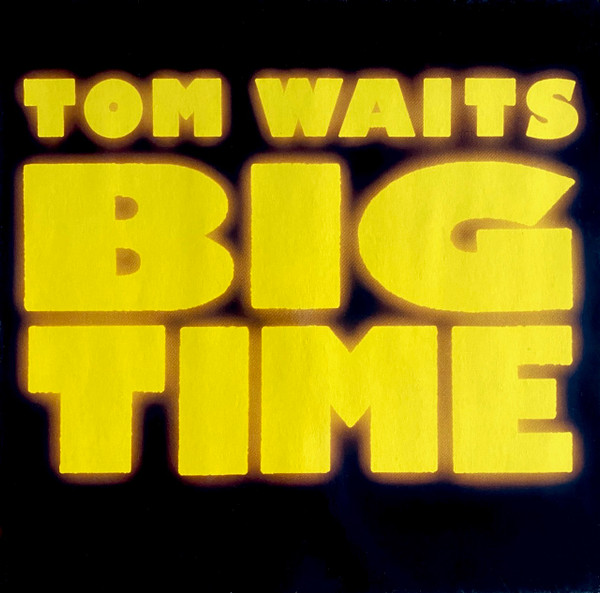 Tom Waits - Big Time | Island Records (209 363) - main Tom Waits - Big Time | Island Records (209 363) - main
