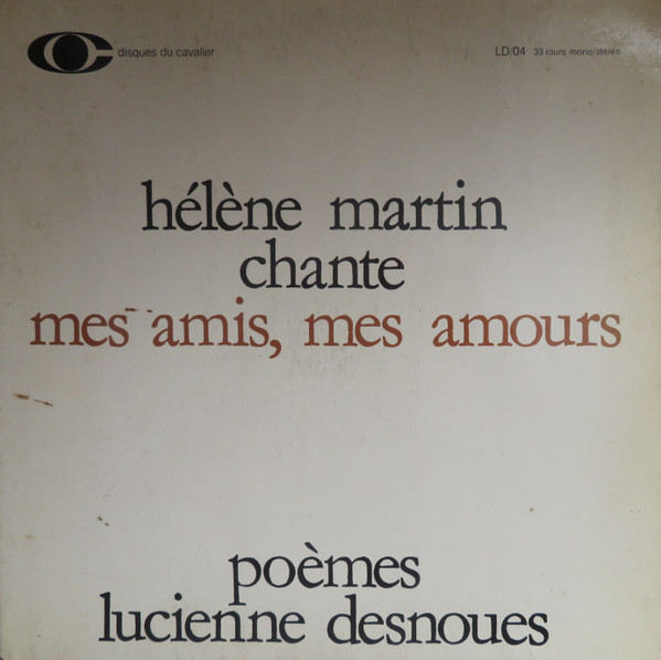Hélène Martin - Chante Mes Amis, Mes Amours | Disques Du Cavalier (LD 04) - main Hélène Martin - Chante Mes Amis, Mes Amours | Disques Du Cavalier (LD 04) - main