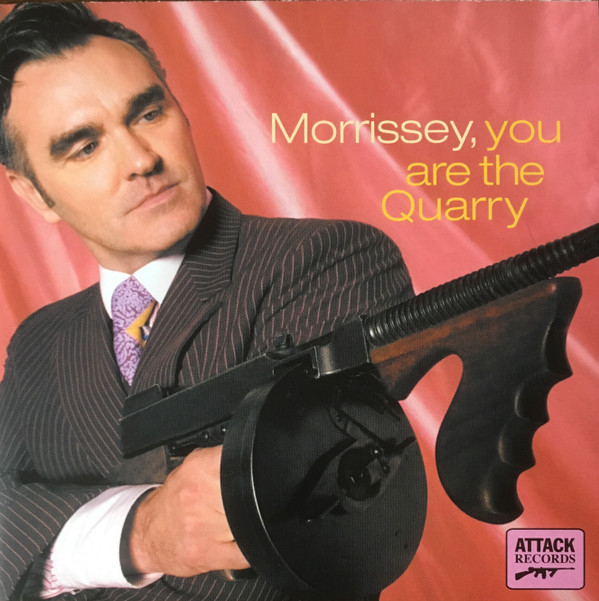 Morrissey - You Are The Quarry | Attack Records (ATKDX001) - 2