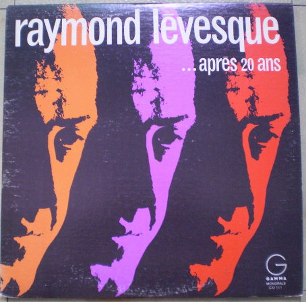 Raymond Lévesque - ... Après 20 Ans | Gamma (GM 111) - main