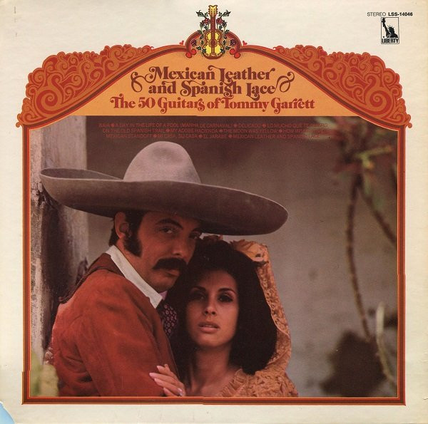 The 50 Guitars Of Tommy Garrett - Mexican Leather And Spanish Lace | Liberty (LSS-14046) - main The 50 Guitars Of Tommy Garrett - Mexican Leather And Spanish Lace | Liberty (LSS-14046) - main