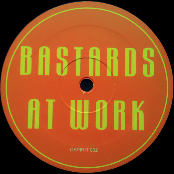 Bastards At Work - Believe / Ruby | City Spirit (CSPIRIT 002) - 2