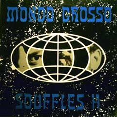 Mondo Grosso - Souffles H | 99 Records (1202)