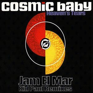 Cosmic Baby - Heaven's Tears (Jam El Mar Kid Paul Remixes) | Top Secret Records (TSX 207)