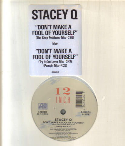 Stacey Q - Don't Make A Fool Of Yourself | Atlantic (0-86616) - 3