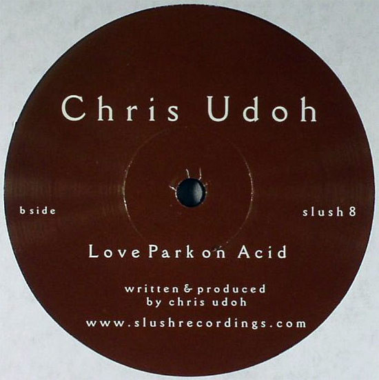 Chris Udoh - Talking To Kristen / Love Park On Acid | Slush Recordings (slush 8) - 2 Chris Udoh - Talking To Kristen / Love Park On Acid | Slush Recordings (slush 8) - 2