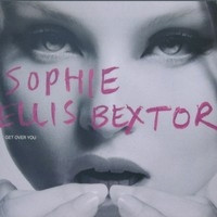 Sophie Ellis-Bextor - Get Over You | TIME (TIME 318)