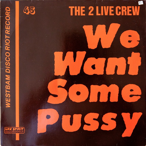 The 2 Live Crew - We Want Some Pussy | Low Spirit Recordings (04290-02) - main The 2 Live Crew - We Want Some Pussy | Low Spirit Recordings (04290-02) - main