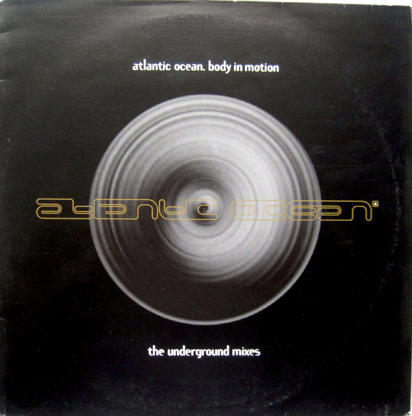 Atlantic Ocean - Body In Motion (The Underground Mixes) | Eastern Bloc Records (BLOCX-009) - main Atlantic Ocean - Body In Motion (The Underground Mixes) | Eastern Bloc Records (BLOCX-009) - main