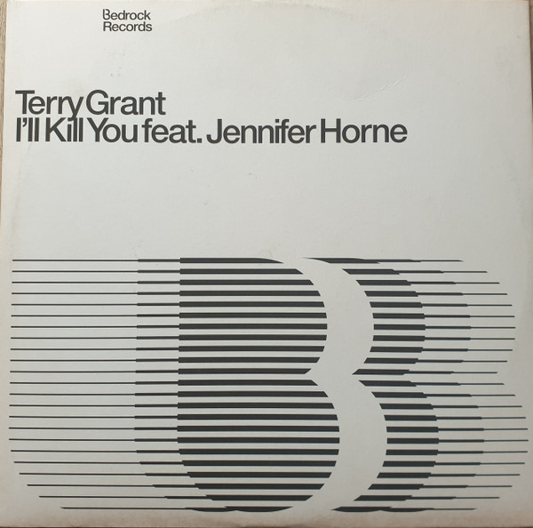 Terry Grant Feat. Jennifer Horne - I'll Kill You | Bedrock Records (Bed59R) - main Terry Grant Feat. Jennifer Horne - I'll Kill You | Bedrock Records (Bed59R) - main