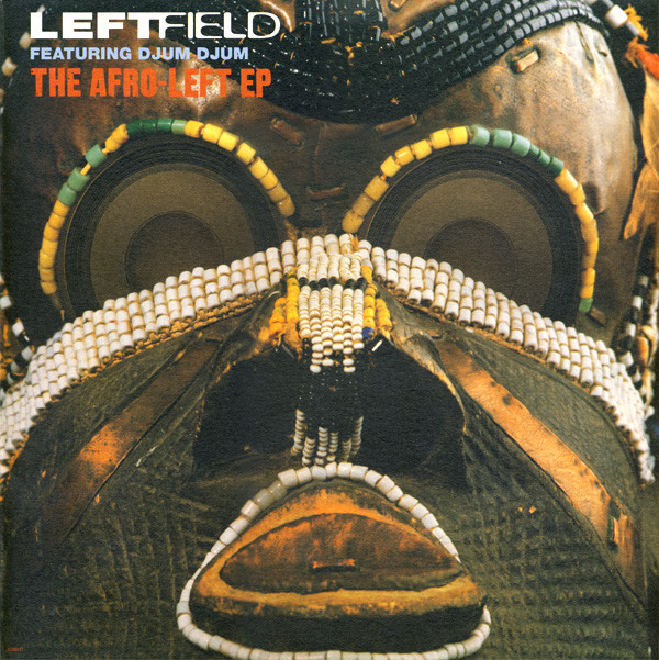 Leftfield Featuring Djum Djum - The Afro-Left EP | Hard Hands (HAND23T)