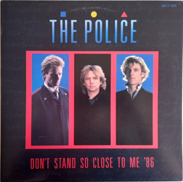 The Police - Don't Stand So Close To Me '86 | A&M Records (392133-1) - main The Police - Don't Stand So Close To Me '86 | A&M Records (392133-1) - main