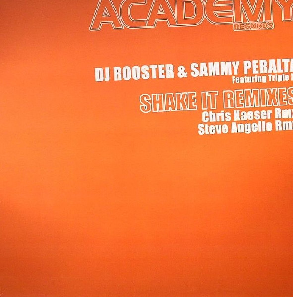 DJ Rooster & Sammy Peralta Feat. Triple XL - Shake It (Remixes) | Academy Records (Academy 015)