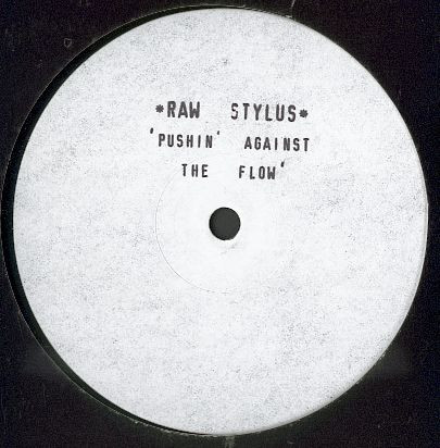 Raw Stylus - Pushin' Against The Flow | Not On Label (RST 002)