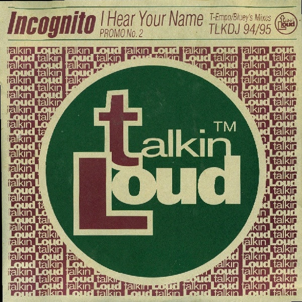 Incognito - I Hear Your Name | Talkin' Loud (TLKDJ94)