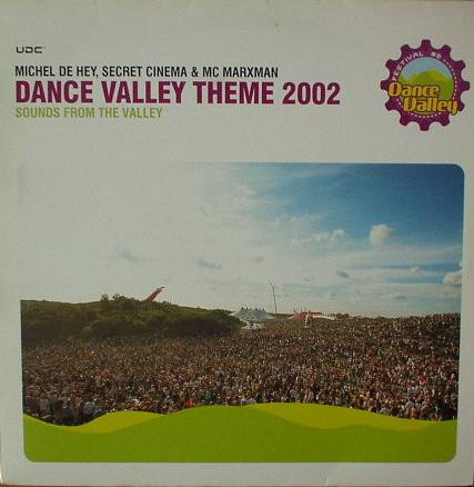 Michel De Hey , Secret Cinema & MC Marxman - Dance Valley Theme 2002 (Sounds From The Valley) | 541 (541416 500860)