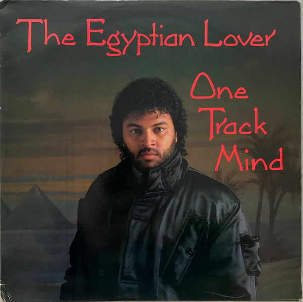 Egyptian Lover - One Track Mind | Egyptian Empire Records (DMSR 00773) Egyptian Lover - One Track Mind | Egyptian Empire Records (DMSR 00773)